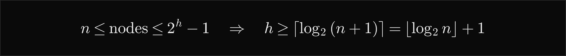 n is at most the number of nodes, which is at most 2 to the h minus 1, so the height h is at least the ceiling of log2 of n plus 1, which equals the floor of log2 n plus 1