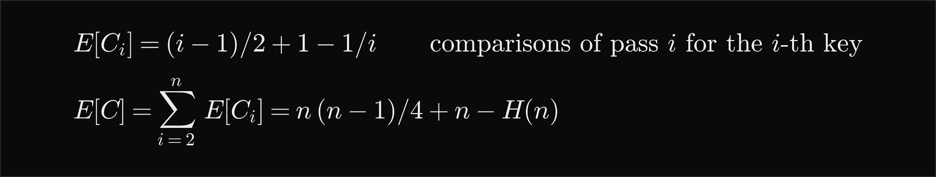 The expected comparisons of pass i are i minus 1 over 2, plus 1, minus 1 over i; summed over i from 2 to n they give n times n minus 1 over 4, plus n, minus H of n