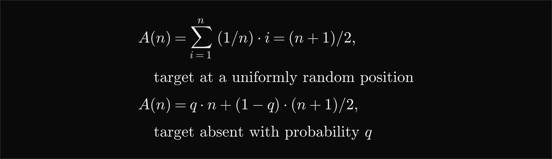 A of n is the sum over i from 1 to n of 1 over n times i, which is n plus 1 over 2, for a target at a uniformly random position; with the target absent with probability q, A of n is q times n plus 1 minus q times n plus 1 over 2