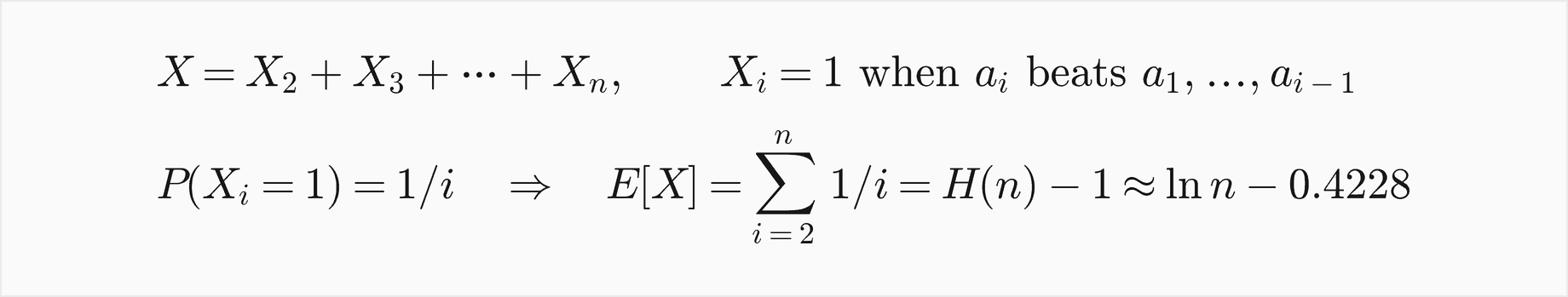 X is the sum of X2 to Xn, where Xi is 1 when ai beats a1 to ai minus 1; the probability that Xi is 1 is 1 over i, so the expected value of X is the sum over i from 2 to n of 1 over i, which is H of n minus 1, about ln n minus 0.4228