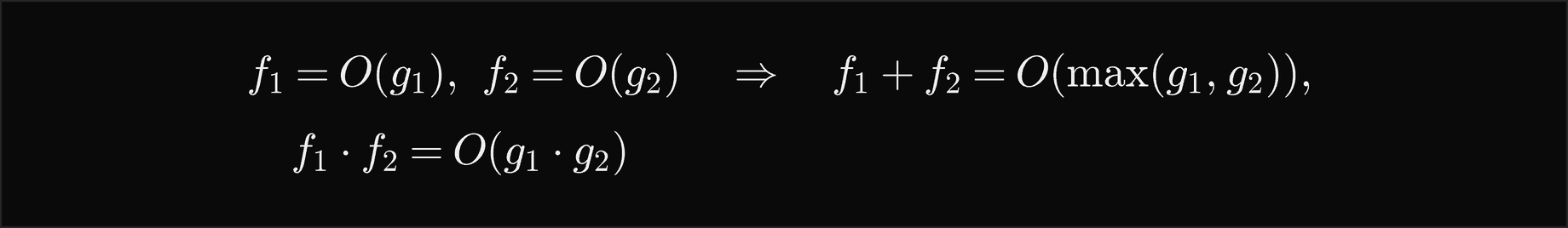 If f1 is O of g1 and f2 is O of g2, then f1 plus f2 is O of the maximum of g1 and g2, and f1 times f2 is O of g1 times g2