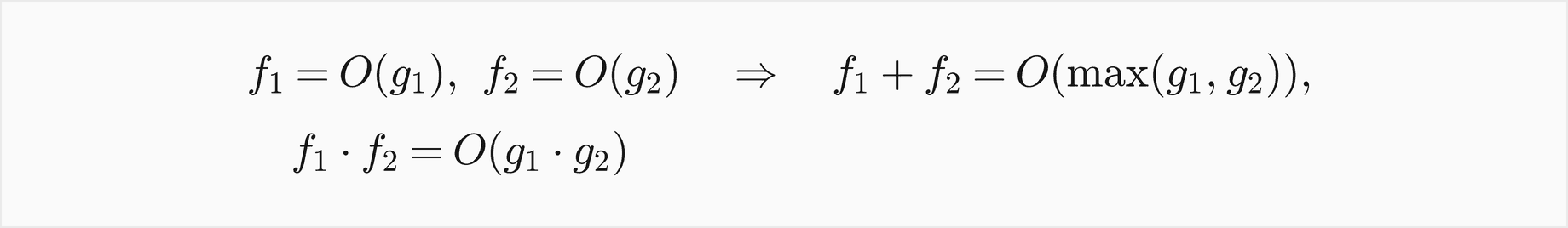 If f1 is O of g1 and f2 is O of g2, then f1 plus f2 is O of the maximum of g1 and g2, and f1 times f2 is O of g1 times g2
