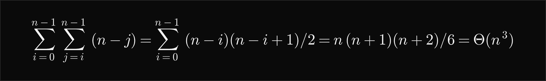 The double sum over i and j from i of n minus j equals the sum over i of n minus i times n minus i plus 1 over 2, which is n times n plus 1 times n plus 2 over 6, Theta of n cubed