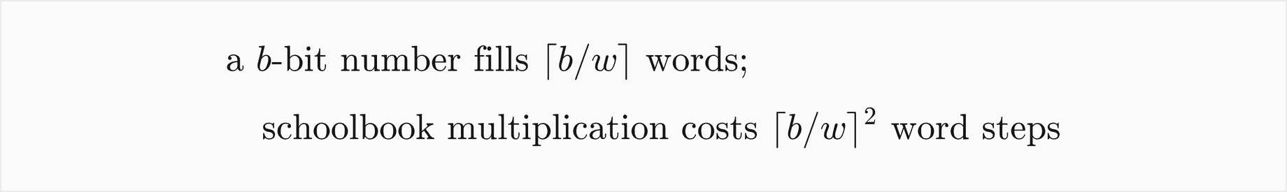 A b-bit number fills the ceiling of b over w words, and schoolbook multiplication costs the square of that many word steps