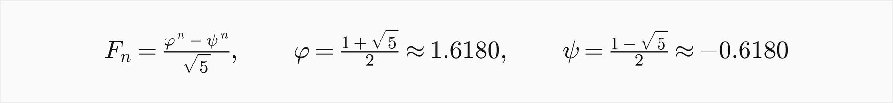 F n equals phi to the n minus psi to the n over the square root of 5, with phi equal to 1 plus root 5 over 2, about 1.6180, and psi equal to 1 minus root 5 over 2, about minus 0.6180