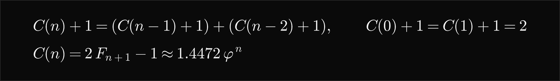 C of n plus 1 equals C of n minus 1 plus 1, plus C of n minus 2 plus 1, with C of 0 plus 1 and C of 1 plus 1 both equal to 2, so C of n equals 2 F of n plus 1 minus 1, about 1.4472 times phi to the n