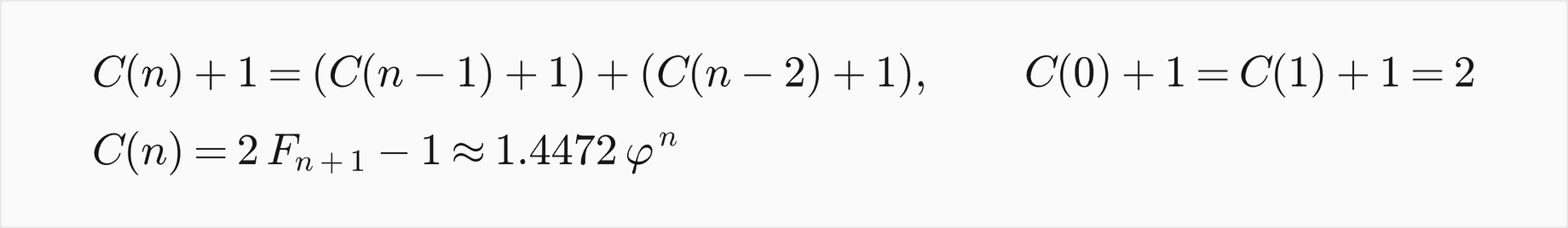 C of n plus 1 equals C of n minus 1 plus 1, plus C of n minus 2 plus 1, with C of 0 plus 1 and C of 1 plus 1 both equal to 2, so C of n equals 2 F of n plus 1 minus 1, about 1.4472 times phi to the n