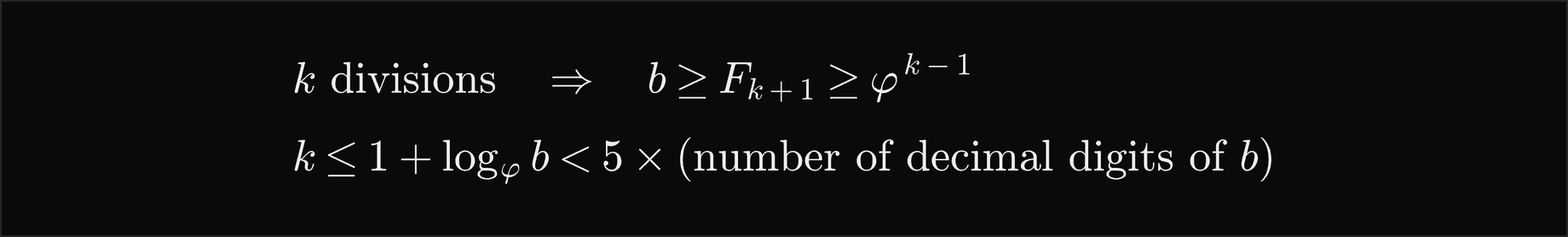 k divisions imply that b is at least F of k plus 1, which is at least phi to the k minus 1, so k is at most 1 plus log base phi of b, which is less than 5 times the number of decimal digits of b