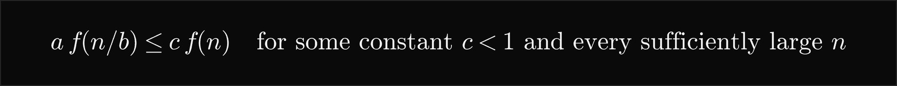 a times f of n over b is at most c times f of n for some constant c less than 1 and every sufficiently large n