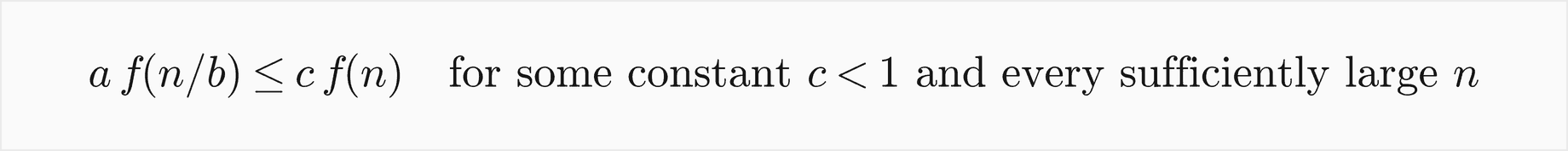 a times f of n over b is at most c times f of n for some constant c less than 1 and every sufficiently large n