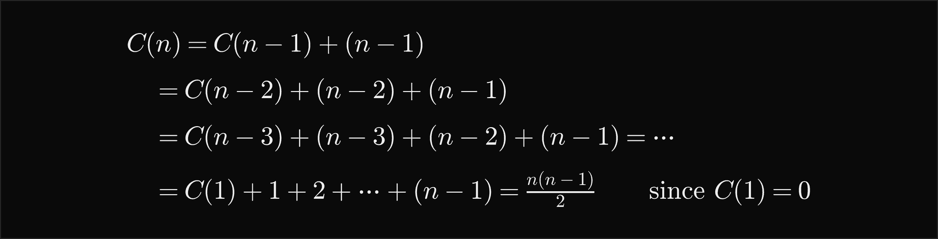 C of n equals C of n minus 1 plus n minus 1, which equals C of n minus 2 plus n minus 2 plus n minus 1, and so on, down to C of 1 plus 1 plus 2 up to n minus 1, which is n times n minus 1 over 2 since C of 1 is 0