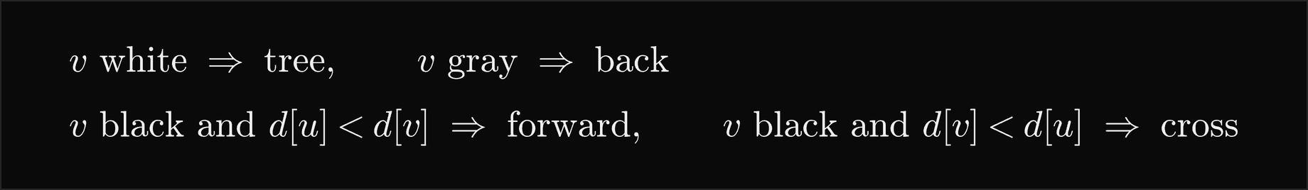 If v is white the edge is a tree edge, if v is gray it is a back edge; if v is black and d of u is less than d of v it is a forward edge, and if v is black and d of v is less than d of u it is a cross edge