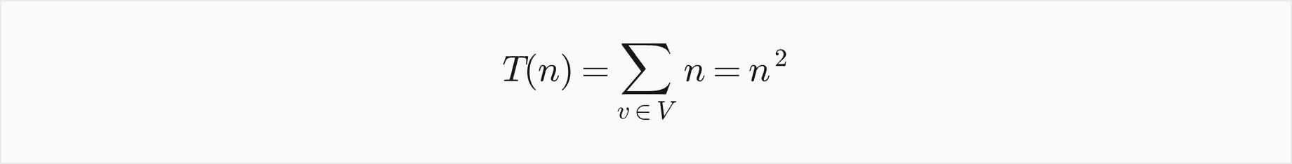 T of n is the sum over all vertices of n, which is n squared