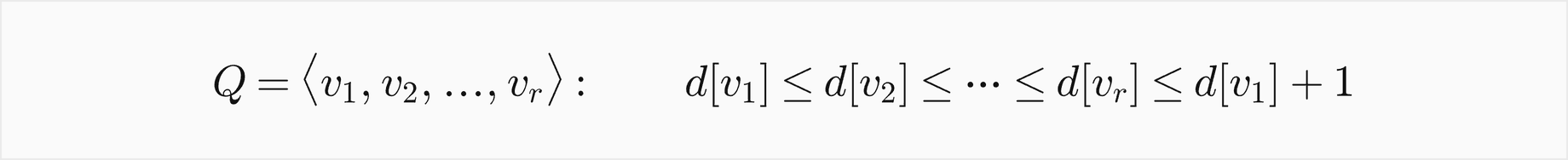 For the queue v 1 to v r, d of v 1 is at most d of v 2 and so on up to d of v r, which is at most d of v 1 plus 1