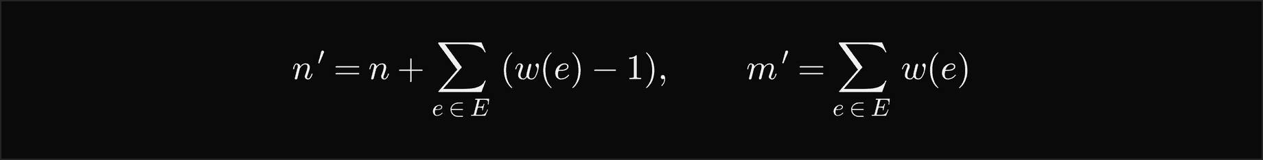 The subdivided graph has n prime equal to n plus the sum over all edges of w of e minus 1 vertices, and m prime equal to the sum over all edges of w of e edges