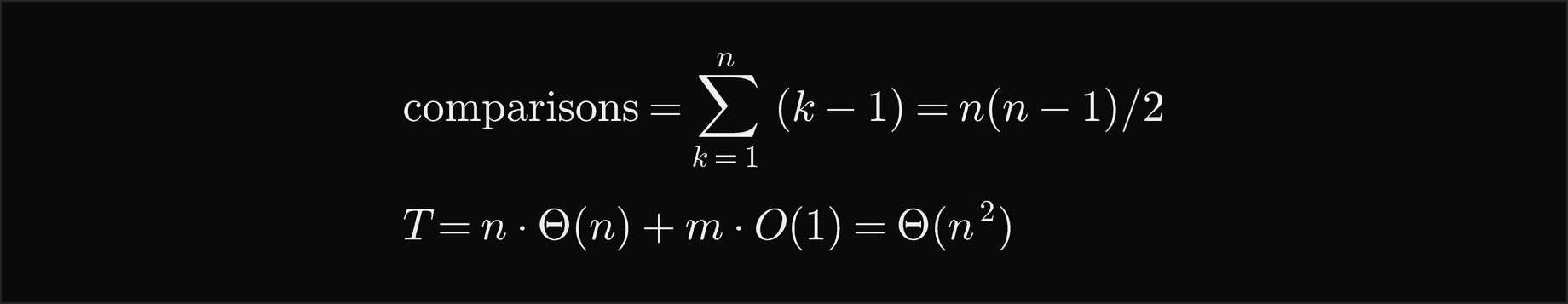 The comparisons are the sum over k from 1 to n of k minus 1, which is n times n minus 1 over 2; T is n times Theta of n plus m times O of 1, which is Theta of n squared
