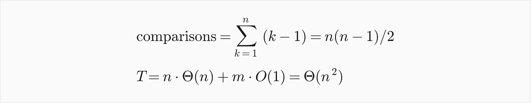 The comparisons are the sum over k from 1 to n of k minus 1, which is n times n minus 1 over 2; T is n times Theta of n plus m times O of 1, which is Theta of n squared