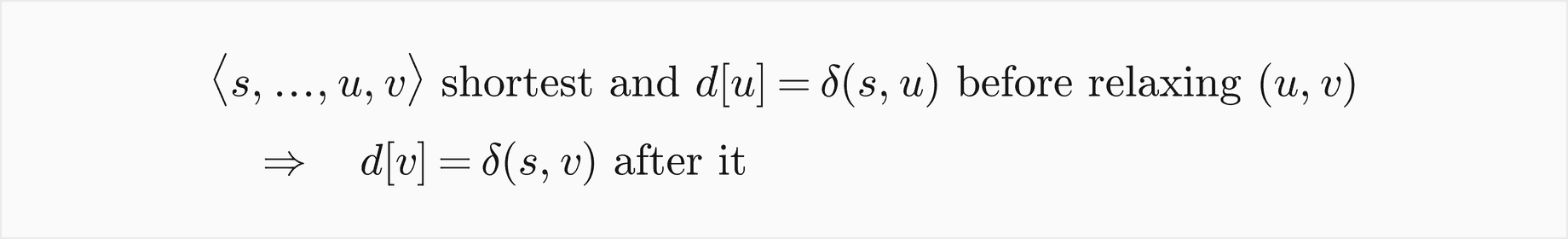 If the path from s through u to v is shortest and d of u equals delta of s and u before u to v is relaxed, then d of v equals delta of s and v after it