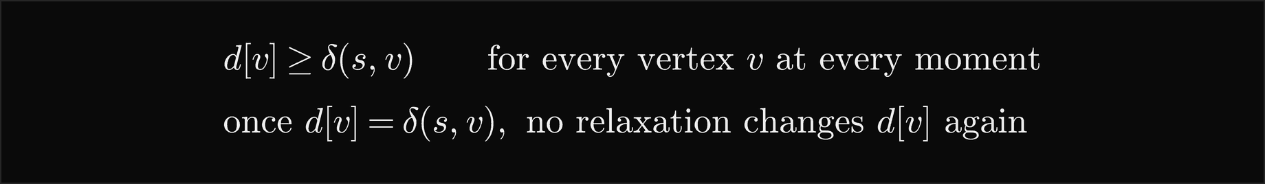 d of v is at least delta of s and v for every vertex at every moment, and once d of v equals delta of s and v no relaxation changes it again