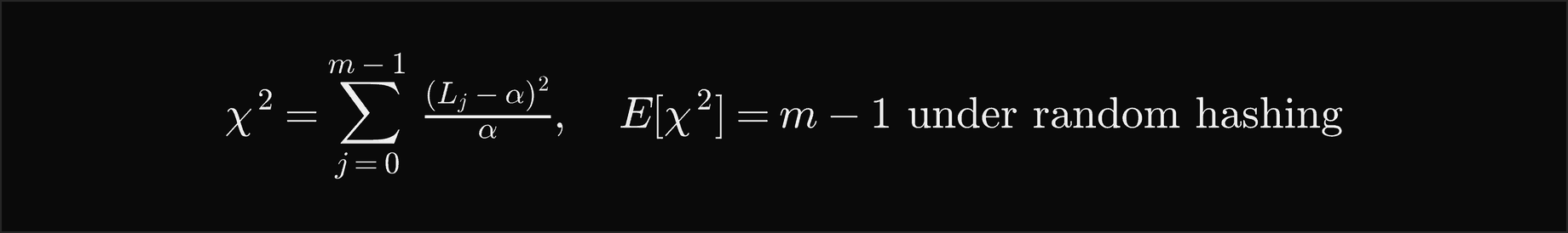 Chi squared is the sum over j from 0 to m minus 1 of L j minus alpha, squared, over alpha, and its expectation under random hashing is m minus 1