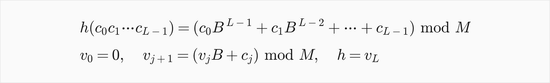 h of c0 c1 to c L minus 1 is c0 times B to the L minus 1 plus c1 times B to the L minus 2 plus up to c L minus 1, mod M; by Horner's rule v0 is 0, v j plus 1 is v j times B plus c j mod M, and h is v L