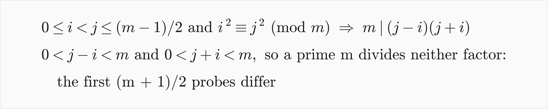 If 0 is at most i, i is less than j, j is at most m minus 1 over 2, and i squared is congruent to j squared mod m, then m divides j minus i times j plus i; but j minus i and j plus i both lie strictly between 0 and m, so a prime m divides neither factor, and the first m plus 1 over 2 probes differ