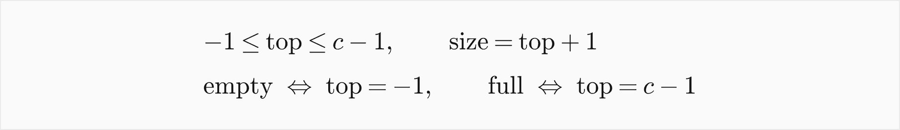 The top index lies between minus 1 and c minus 1, and the size is top plus 1; the stack is empty exactly when top equals minus 1 and full exactly when top equals c minus 1