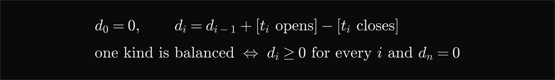 For one kind of bracket the depth d starts at 0 and goes up by one at an opener and down by one at a closer; the text is balanced exactly when the depth is never negative and ends at 0