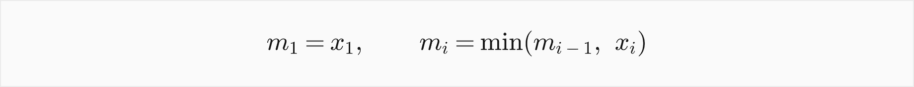 The minimum m1 is the first item x1, and each later minimum mi is the smaller of the previous minimum and the item xi