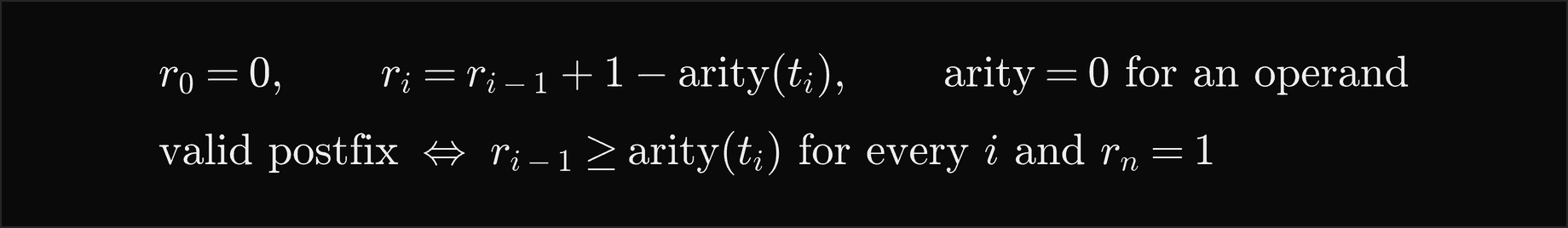 The rank starts at 0 and changes by 1 minus the arity of each token, the arity of an operand being 0; postfix is valid exactly when the rank before each token is at least that token's arity and the final rank is 1
