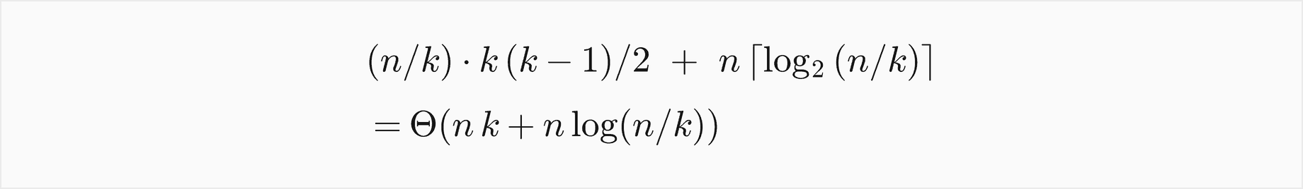 Insertion sort on n over k blocks costs at most n over k times k times k minus 1 over 2, and the merges above them n times the ceiling of log2 of n over k; together Theta of n k plus n log of n over k