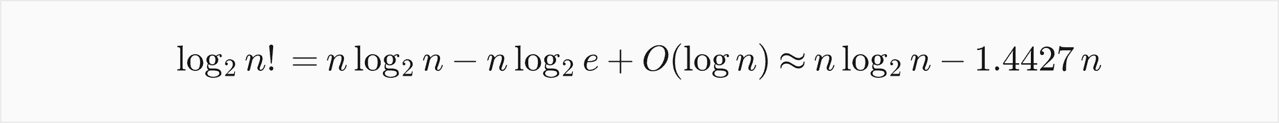 The base-2 logarithm of n factorial is n log2 n minus n log2 e plus O of log n, about n log2 n minus 1.4427 n