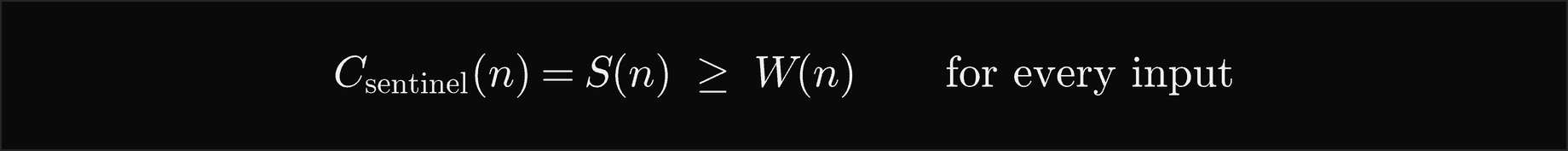 The comparisons of the sentinel merge sort equal S of n, which is at least W of n, for every input