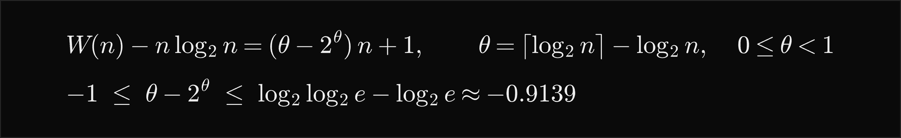 W of n minus n log2 n equals theta minus 2 to the theta, times n, plus 1, where theta is the ceiling of log2 n minus log2 n and lies between 0 and 1; theta minus 2 to the theta lies between minus 1 and log2 log2 e minus log2 e, which is about minus 0.9139
