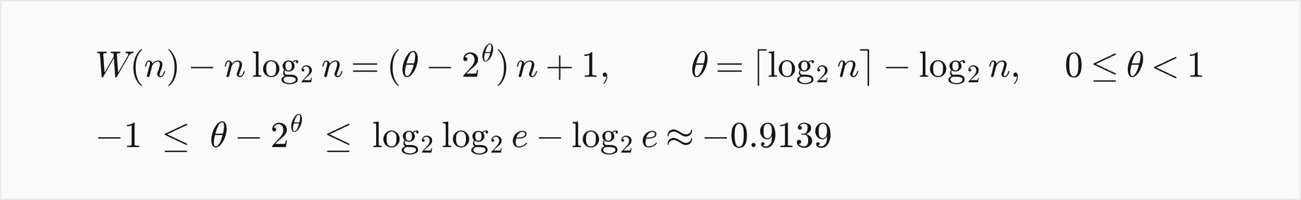 W of n minus n log2 n equals theta minus 2 to the theta, times n, plus 1, where theta is the ceiling of log2 n minus log2 n and lies between 0 and 1; theta minus 2 to the theta lies between minus 1 and log2 log2 e minus log2 e, which is about minus 0.9139