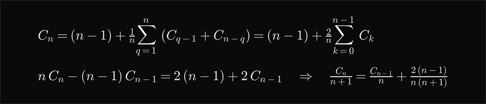 C n equals n minus 1 plus 1 over n times the sum over q from 1 to n of C q minus 1 plus C n minus q, which is n minus 1 plus 2 over n times the sum over k from 0 to n minus 1 of C k; then n C n minus n minus 1 times C n minus 1 equals 2 times n minus 1 plus 2 C n minus 1, so C n over n plus 1 equals C n minus 1 over n plus 2 times n minus 1 over n times n plus 1