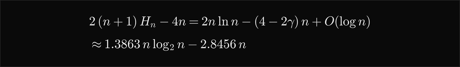 2 times n plus 1 times H n minus 4n equals 2n ln n minus 4 minus 2 gamma times n plus O of log n, which is about 1.3863 n log2 n minus 2.8456 n