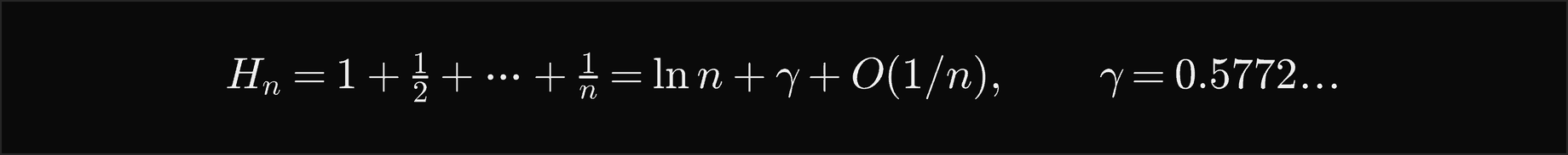 H n is 1 plus one half plus and so on up to 1 over n, which equals ln n plus gamma plus O of 1 over n, with gamma equal to 0.5772