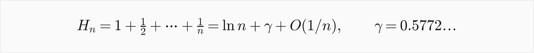 H n is 1 plus one half plus and so on up to 1 over n, which equals ln n plus gamma plus O of 1 over n, with gamma equal to 0.5772