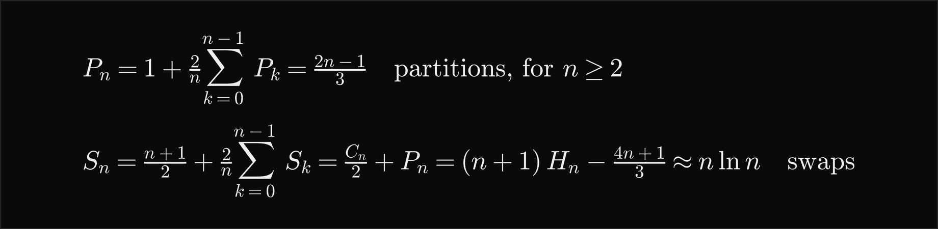 P n equals 1 plus 2 over n times the sum of P k, which solves to 2n minus 1 over 3 partitions for n at least 2; S n equals n plus 1 over 2 plus 2 over n times the sum of S k, which equals C n over 2 plus P n, that is n plus 1 times H n minus 4n plus 1 over 3, about n ln n swaps