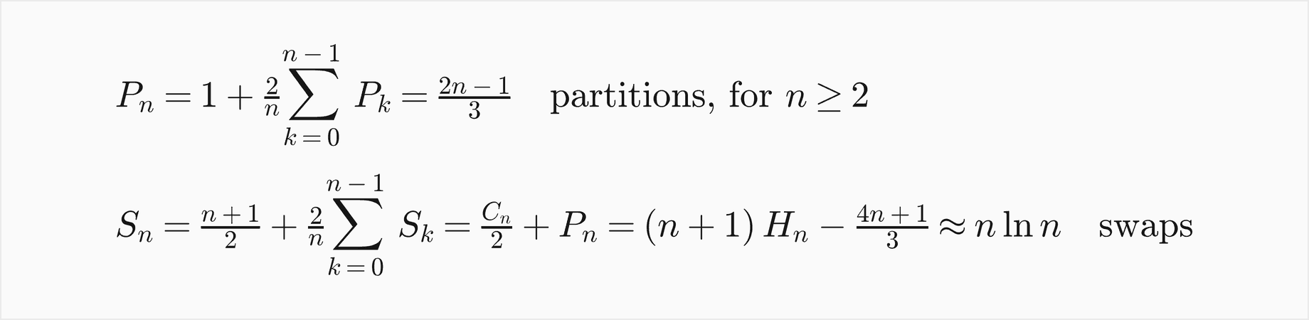 P n equals 1 plus 2 over n times the sum of P k, which solves to 2n minus 1 over 3 partitions for n at least 2; S n equals n plus 1 over 2 plus 2 over n times the sum of S k, which equals C n over 2 plus P n, that is n plus 1 times H n minus 4n plus 1 over 3, about n ln n swaps