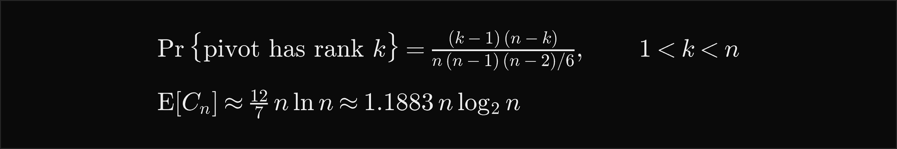 The probability that the pivot has rank k is k minus 1 times n minus k divided by n times n minus 1 times n minus 2 over 6, for 1 less than k less than n; the expected comparisons are about 12 over 7 n ln n, which is about 1.1883 n log2 n