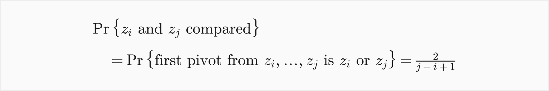 The probability that z i and z j are compared equals the probability that the first pivot chosen from z i to z j is z i or z j, which is 2 over j minus i plus 1
