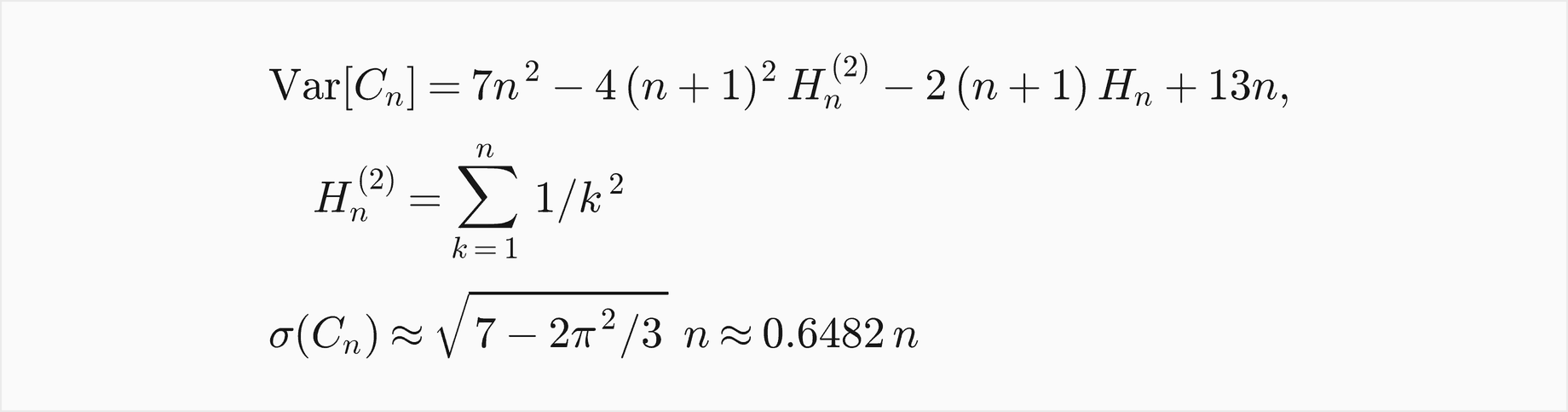 The variance of C n is 7 n squared minus 4 times n plus 1 squared times H n of order 2, minus 2 times n plus 1 times H n, plus 13 n, where H n of order 2 is the sum of 1 over k squared; the standard deviation is about the square root of 7 minus 2 pi squared over 3, times n, about 0.6482 n