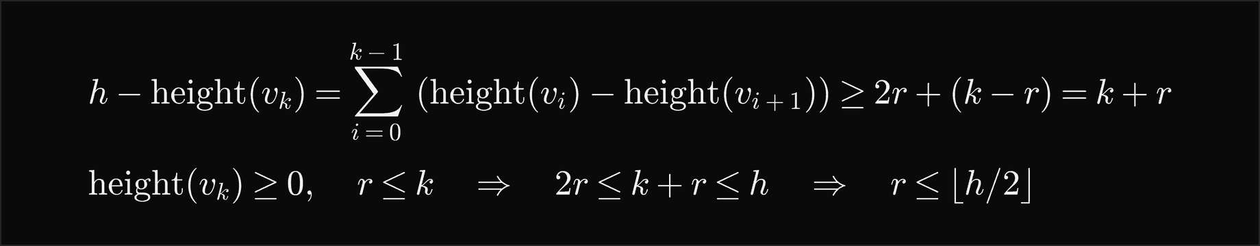 h minus the height of v k is the sum over the k steps of the drop in height, which is at least 2r plus k minus r, which is k plus r; since the height of v k is at least 0 and r is at most k, 2r is at most k plus r, which is at most h, so r is at most the floor of h over 2