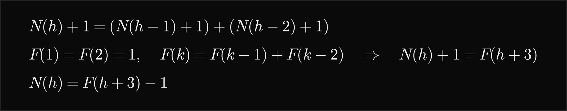 N of h plus 1 equals N of h minus 1 plus 1, plus N of h minus 2 plus 1; with F of 1 and F of 2 equal to 1 and each Fibonacci number the sum of the two before it, N of h plus 1 is F of h plus 3, so N of h is F of h plus 3 minus 1