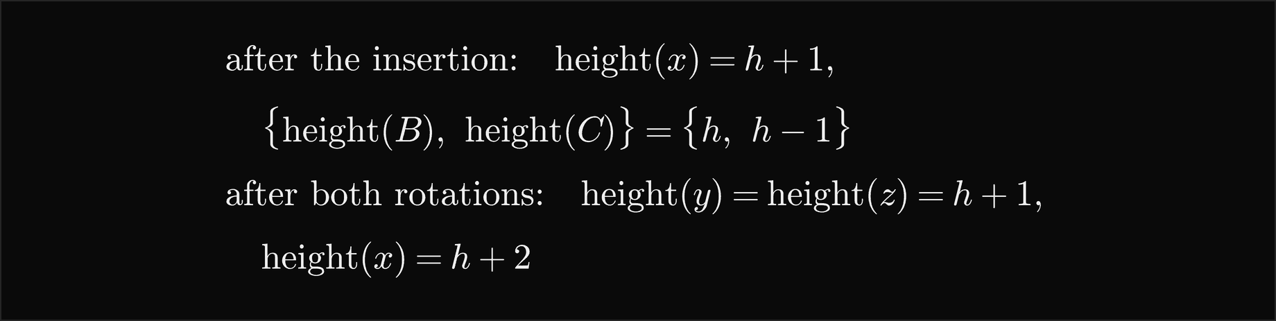 After the insertion x has height h plus 1 and B and C have heights h and h minus 1 in some order; after both rotations y and z have height h plus 1 and x has height h plus 2