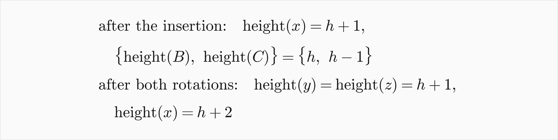 After the insertion x has height h plus 1 and B and C have heights h and h minus 1 in some order; after both rotations y and z have height h plus 1 and x has height h plus 2