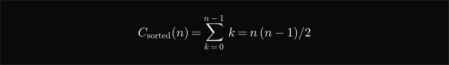 The comparisons of n sorted insertions into a plain search tree are the sum of k for k from 0 to n minus 1, which is n times n minus 1 over 2