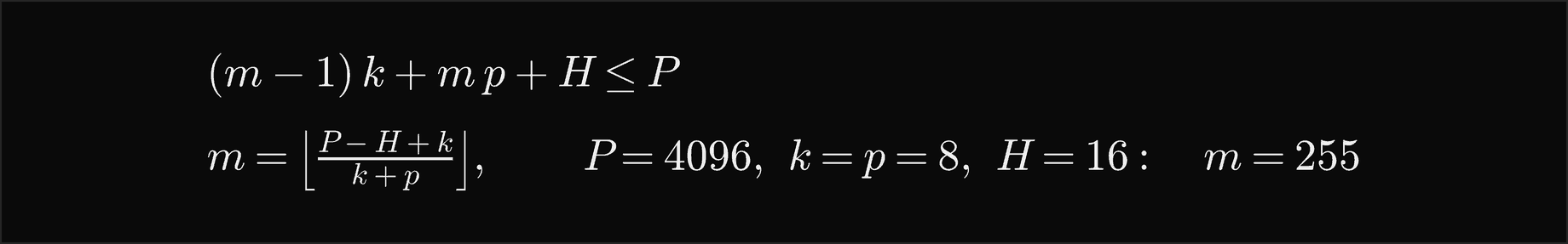 m minus 1 times k, plus m times p, plus H, is at most P; so m is the floor of P minus H plus k over k plus p; with P equal to 4096, k and p equal to 8 and H equal to 16, m is 255